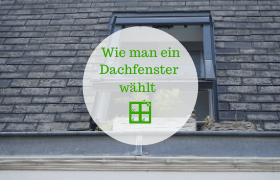 Wie man ein Dachfenster wählt