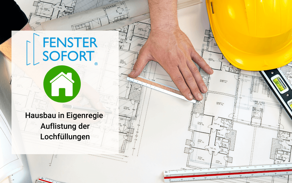 Hausbau in Eigenregie – Auflistung der Lochfüllungen